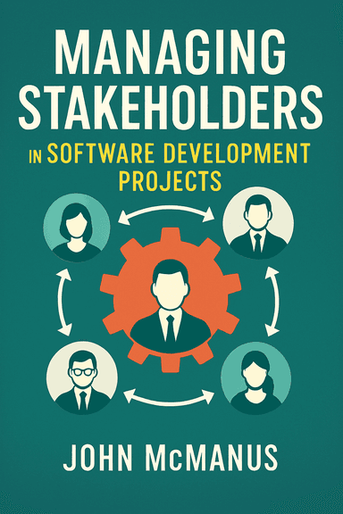 Managing Stakeholders in Software Development Projects
